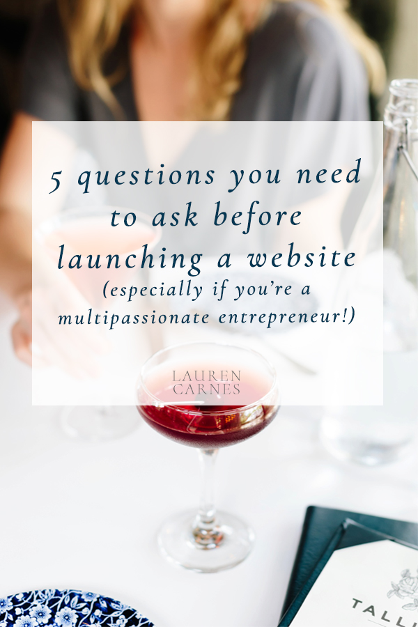 5 questions you need to ask before launching a website as a multipassionate entrepreneur (especially if you offer more than one service or product!)